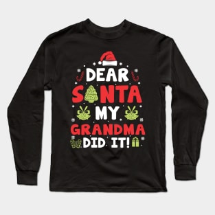 Dear Santa My Grandma Did It Funny Xmas Gifts Long Sleeve T-Shirt